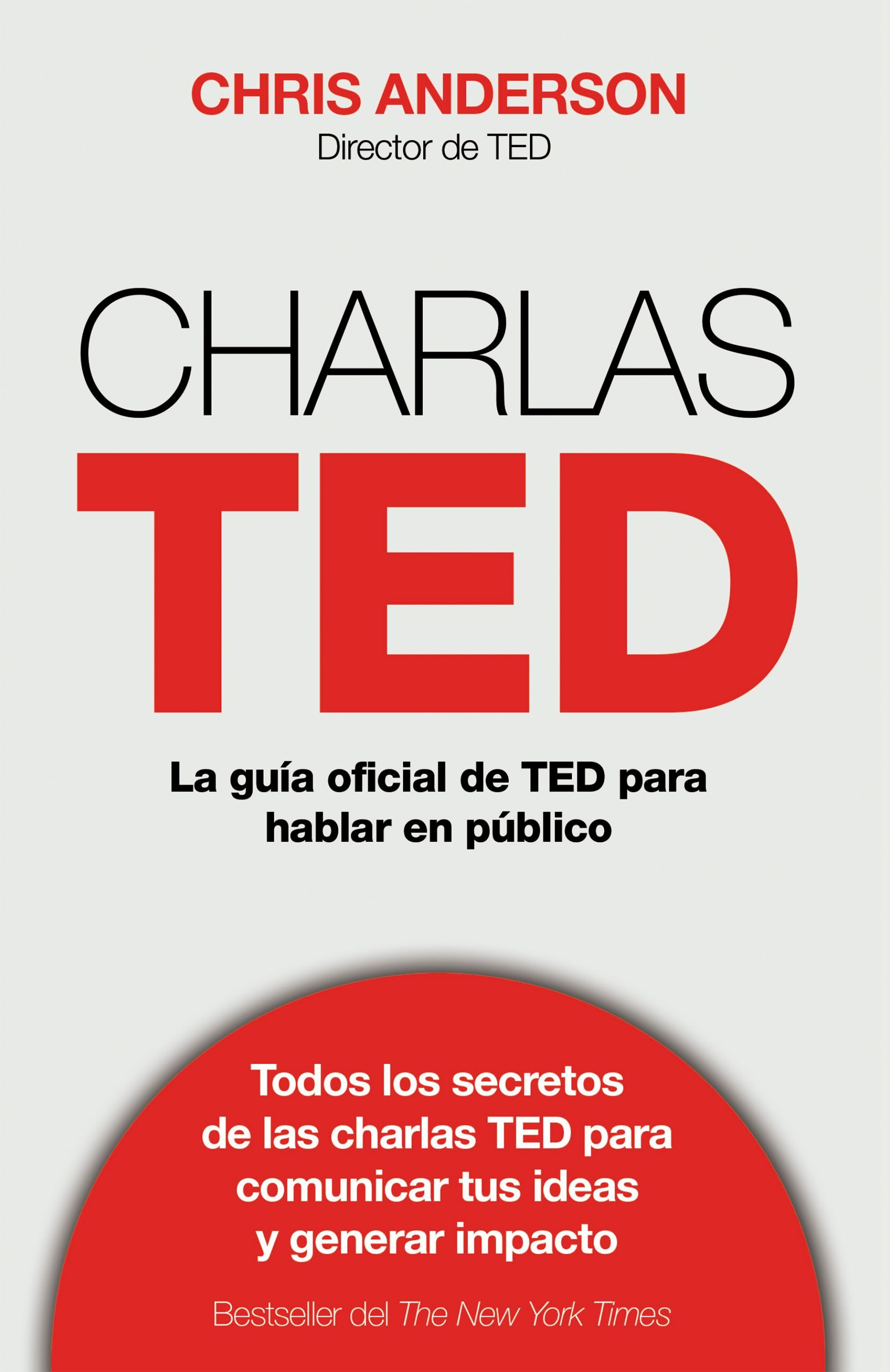 Charlas TED. Guía oficial TED para hablar en público. De Deusto.
