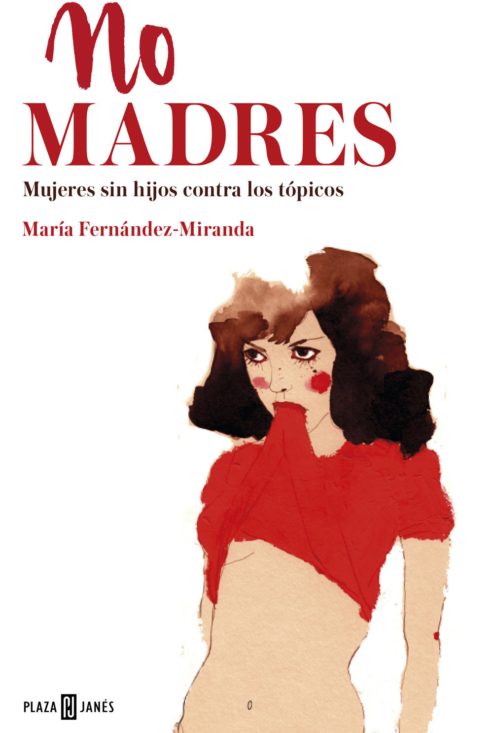 &quot;No Madres&quot; de María Fernández-Miranda.