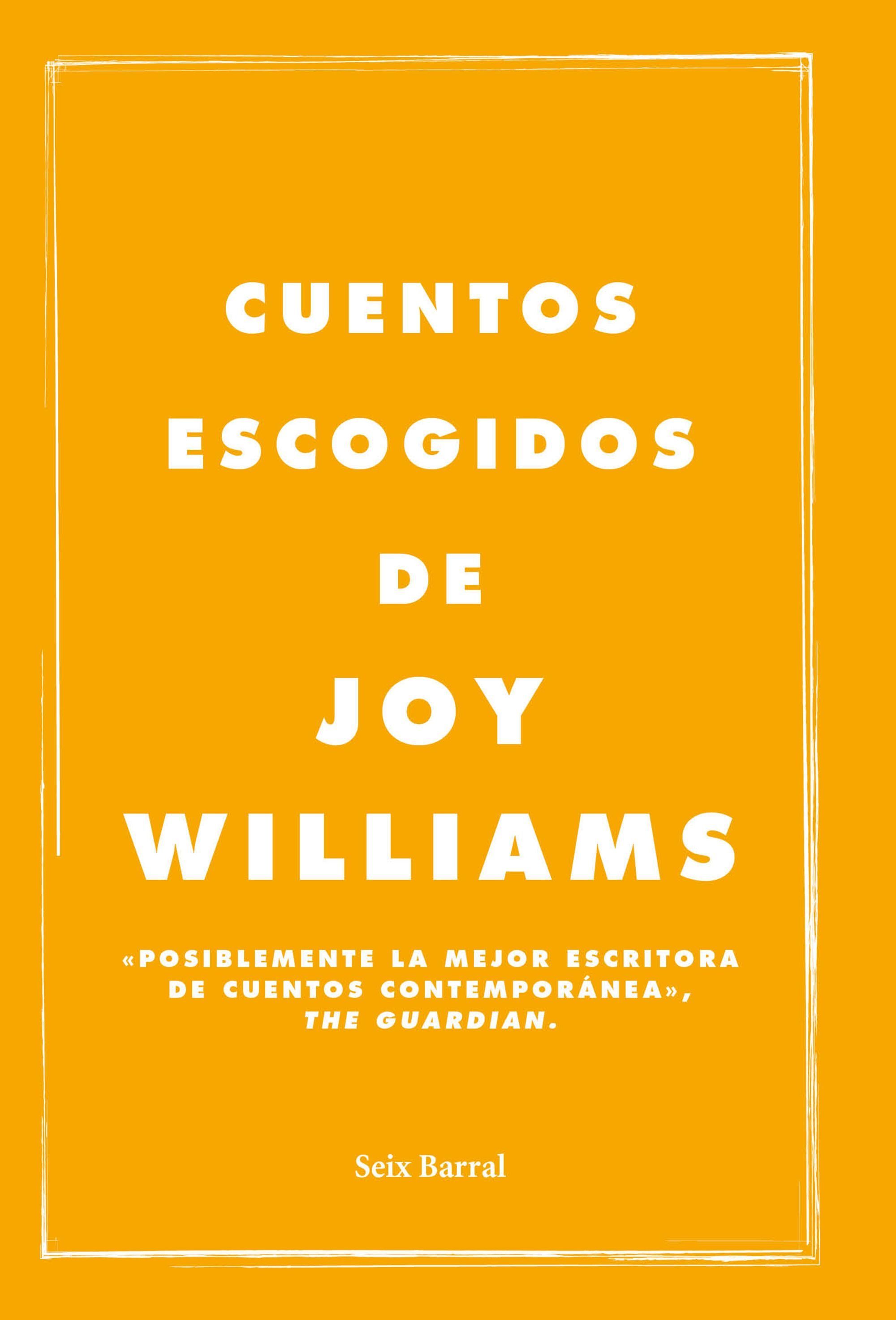 CUENTOS ESCOGIDOS. JOY WILLIAMS
