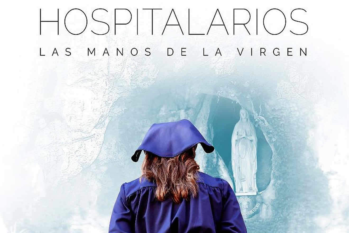 "Hospitalarios. Las manos de la Virgen", dirigida por el periodista Jesús García Colomer.