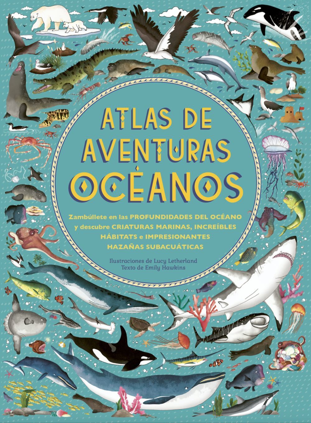 Atlas de aventuras océanos, de Emily Hawkins y Lucy Letherland
