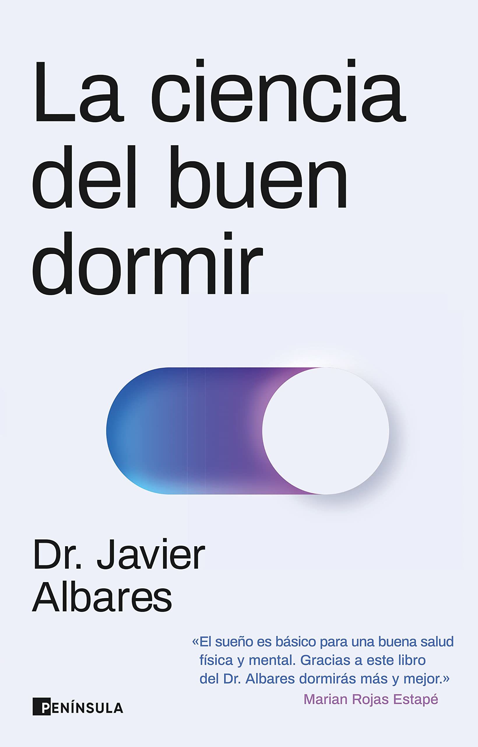 La ciencia del buen dormir, doctor Javier Albares (Ed. Península)