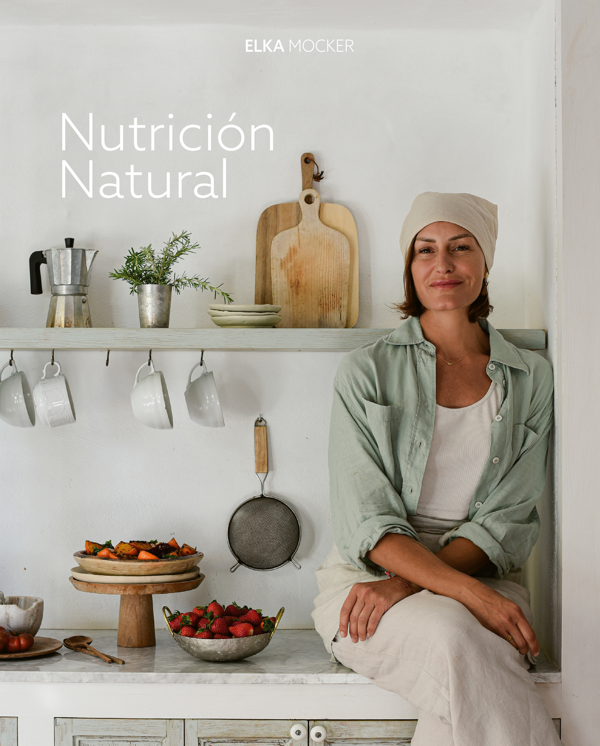 Nutrición Natural. Elka Mocker. Lunwerg Editores