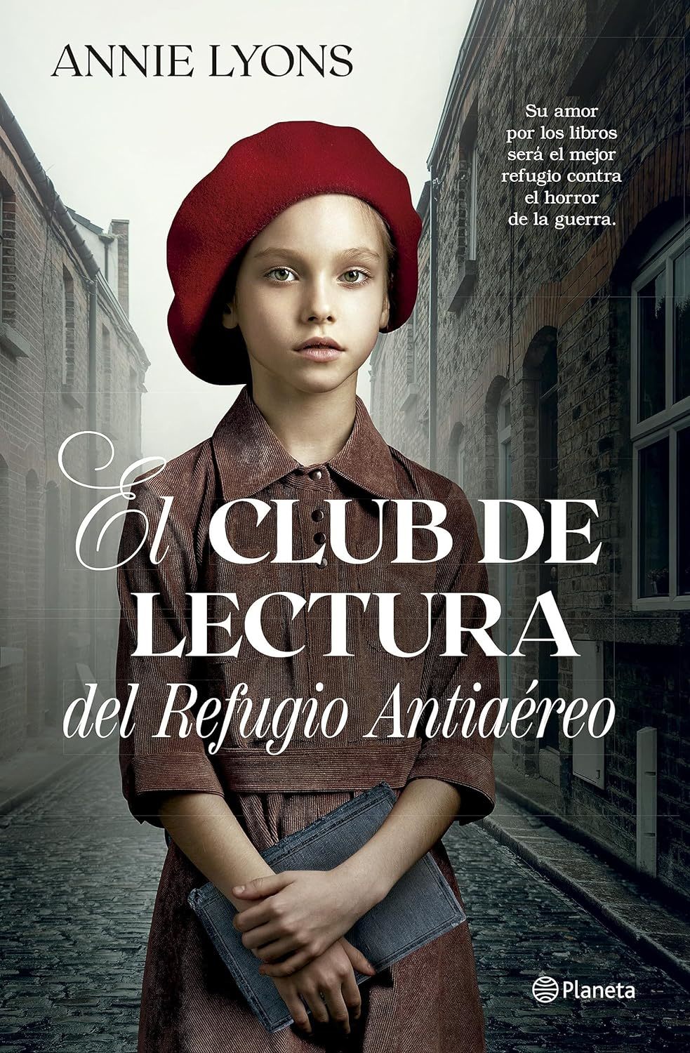 El Club de Lectura del Refugio Antiaéreo. Annie Lyons. Planeta Internacional. De venta en Amazon (21,36 euros).