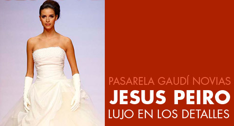 Pasarela Gaud Novias: Jesus Peiro