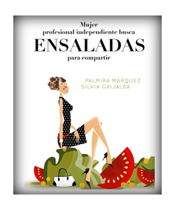 Mujer profesional independiente busca ensaladas para compartir de Palmira Mrquez y Silvia Grijalba